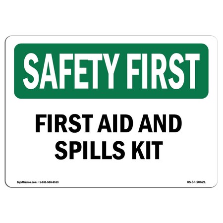 Signmission OSHA SAFETY FIRST, 10" Height, Aluminum, 14" x 10", Landscape, First Aid And Spills Kit OS-SF-A-1014-L-10621